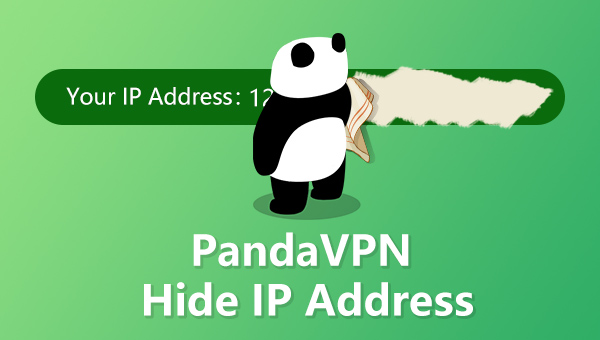 PandaVPN can help hide your actual IP address