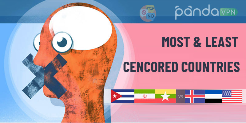 2022 Most & Least Censored Countries List to Tell You Where to Enjoy Better Net Freedom